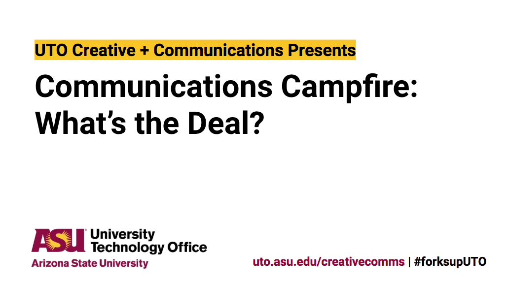 Communications Campfire: What's the Deal?