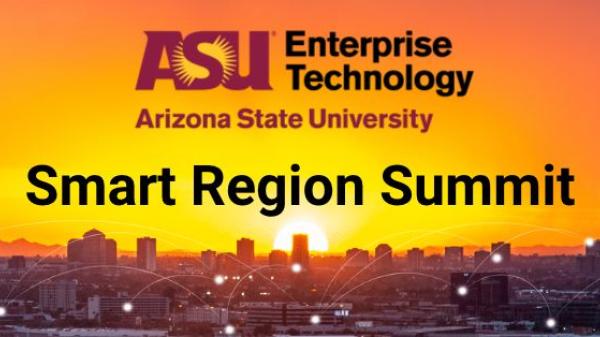 ASU Enterprise Technology Smart Region Summit