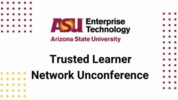 Trusted Learner Network Unconference