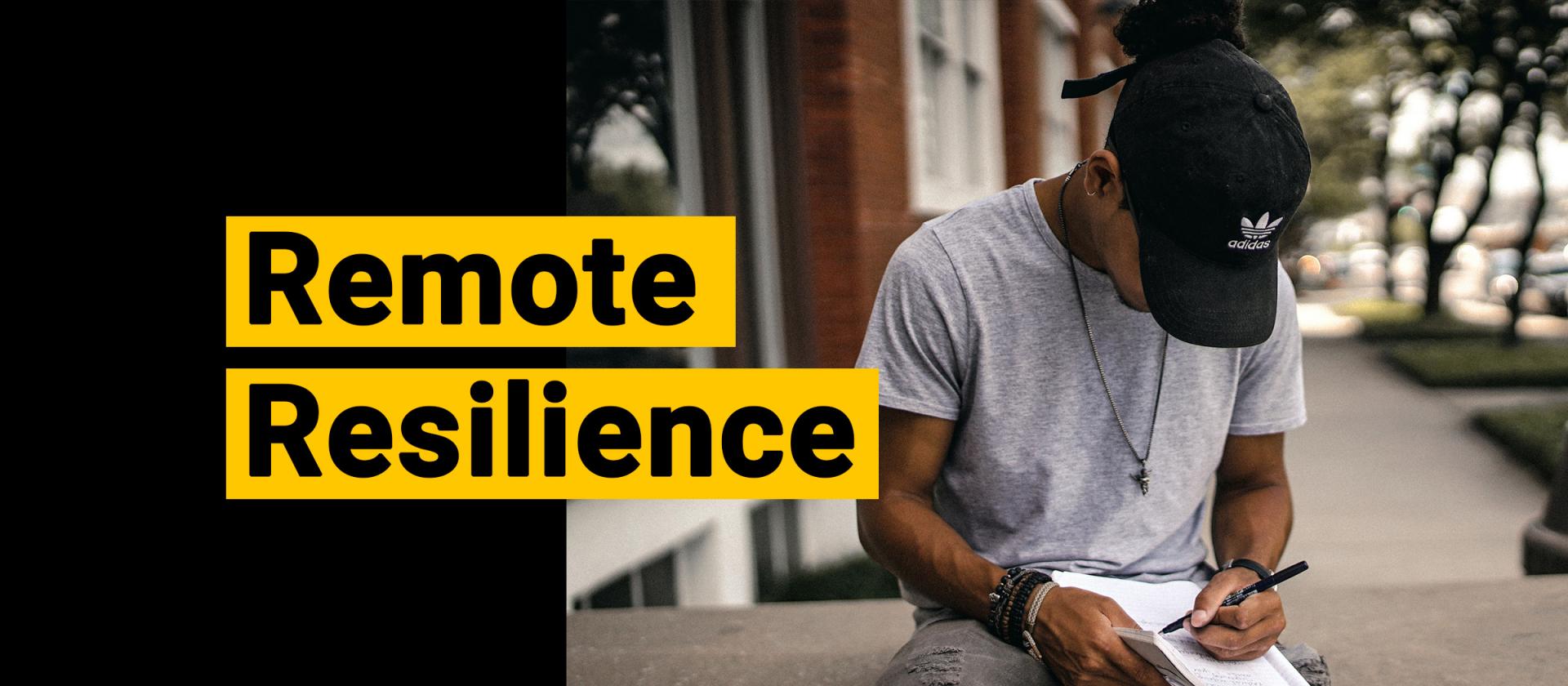 Remote Resilience